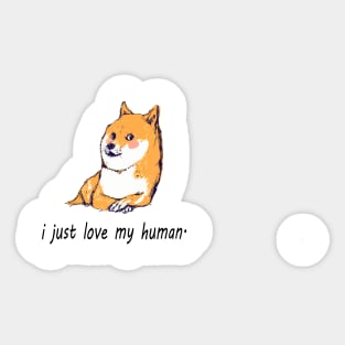 i just love my human Sticker